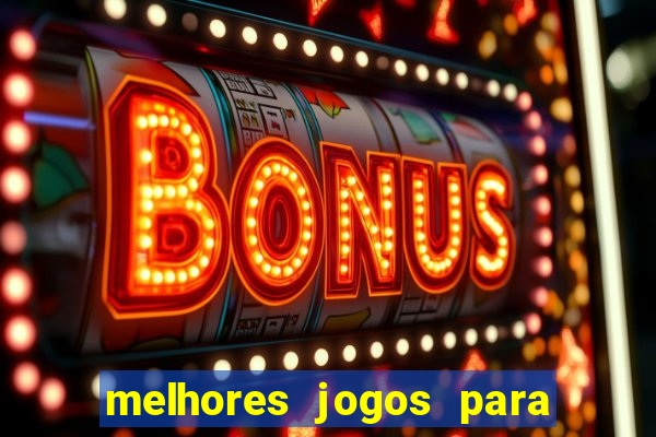 melhores jogos para android de todos os tempos